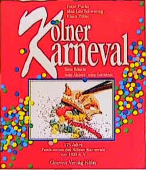 Kölner Karneval: Seine Bräuche, seine Akteure, seine Geschichte. 175 Jahre Festkomitee des Kölner Karnevals von 1823 e.V. Law