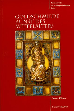 Meisterwerke im Schnütgen-Museum Köln, Goldschmiedekunst des Mittelalters Professional & Reference Books
