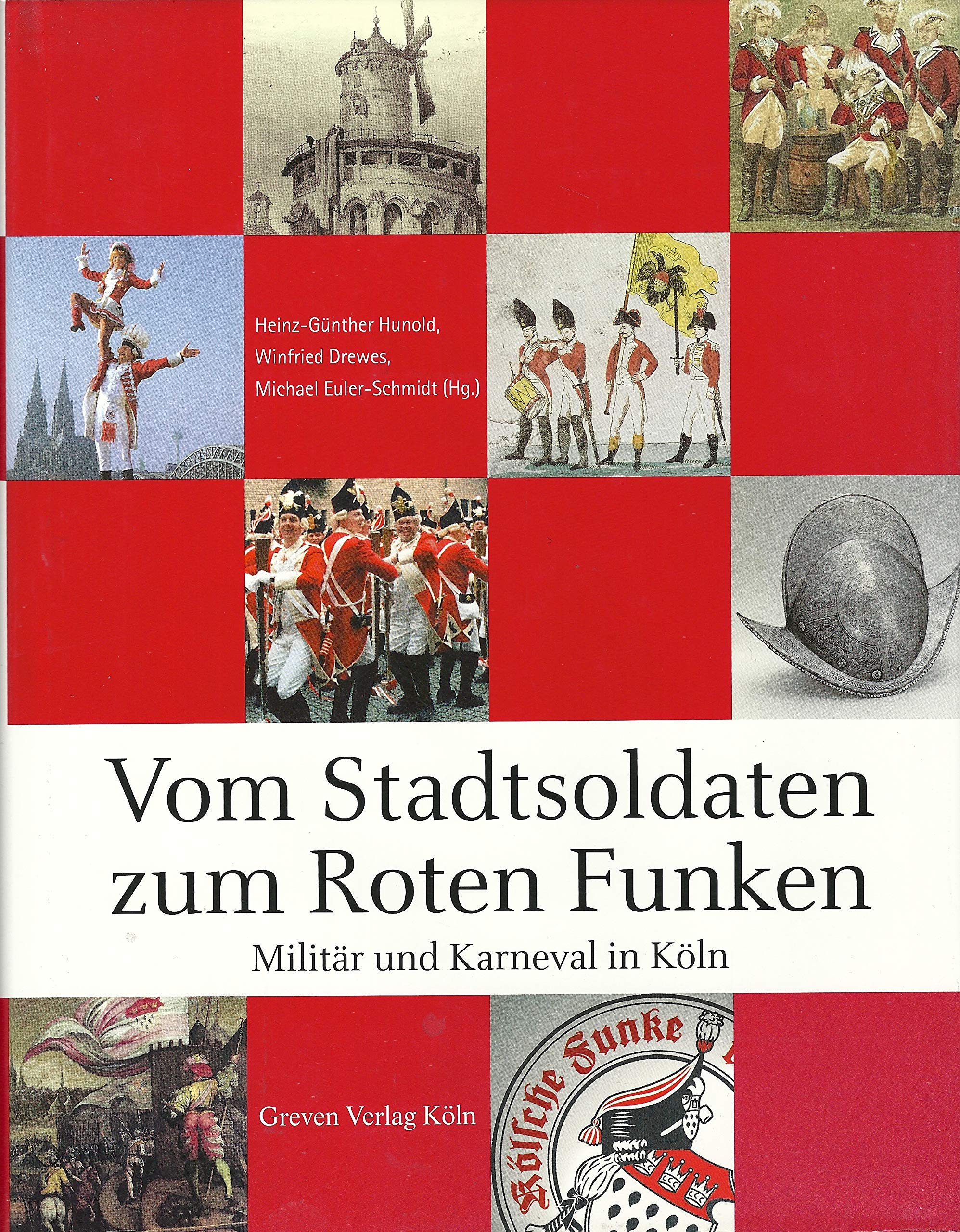 Vom Stadtsoldaten zum Roten Funken. Militär und Karneval in Köln Politics & History