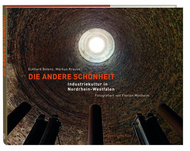 Die andere Schönheit: Industriekultur in Nordrhein-Westfalen Architecture