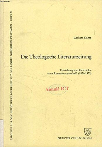 DIE THEOLOGISCHE LITERATURZEITUNG, Entstehung und Geschichte einer Rezensionszeitschrift (1876-1975) Books