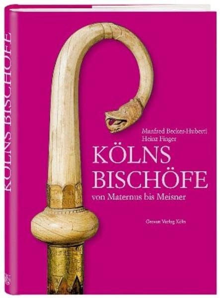 Kölns Bischöfe von Maternus bis Meisner Religion & Esotericism