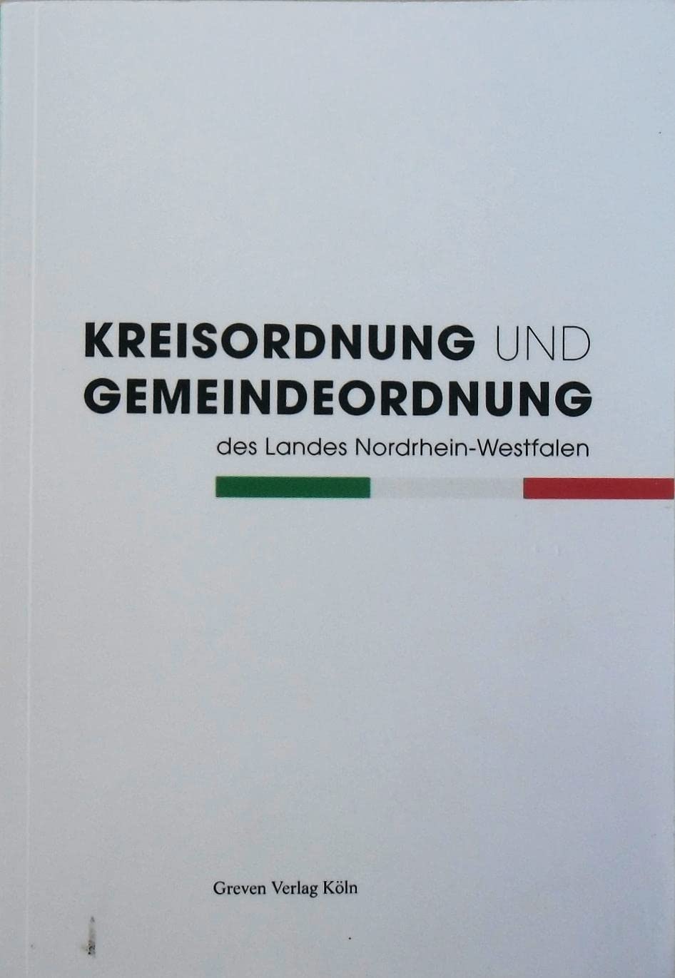 Kreisordnung und Gemeindeordung des Landes Nordrhein-Westfalen Law