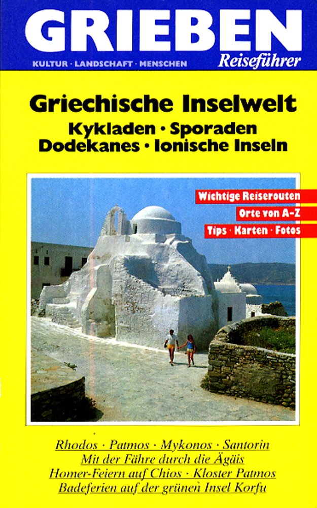 Griechische Inselwelt. Grieben- Reiseführer. Kykladen, Sporaden, Dodekanes, Ionische Inseln. Books