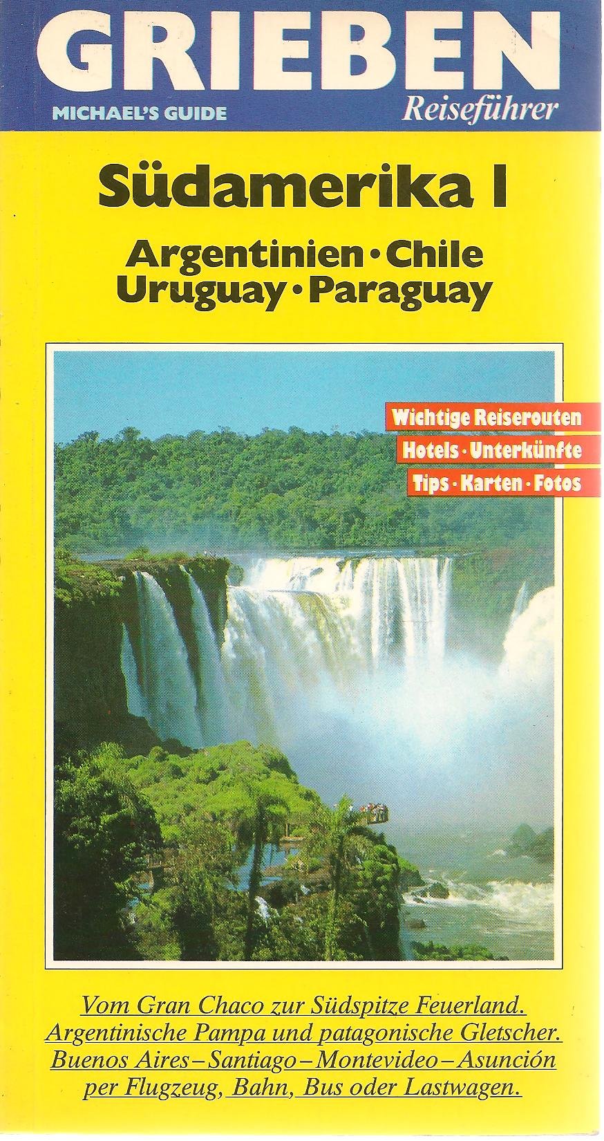 Südamerika I. Grieben- Reiseführer. Argentinien, Chile, Uruguay, Paraguay. Books
