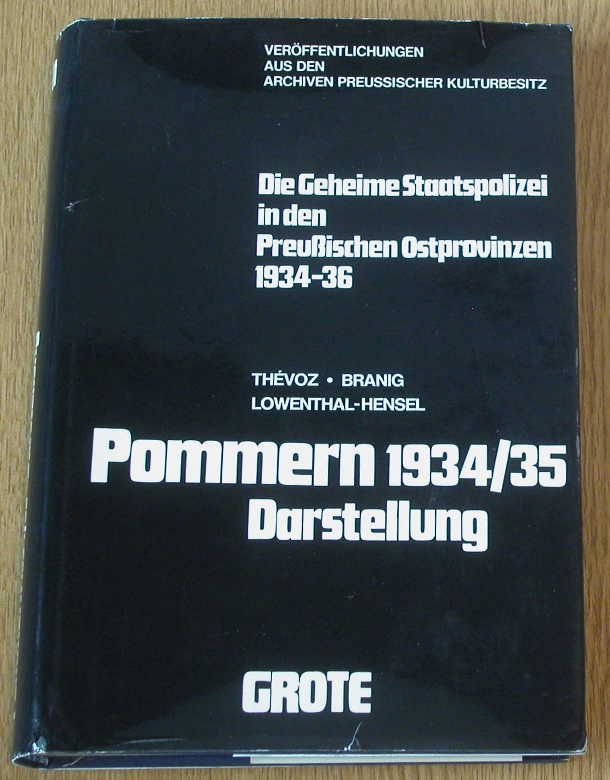 Die geheime Staatspolizei in den Preußischen Ostprovinzen 1934-36. Pommern 1934/35 Darstellung Books