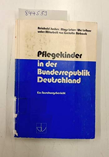 Pflegekinder in der Bundesrepublik Deutschland. Ein Forschungsbericht Social Sciences