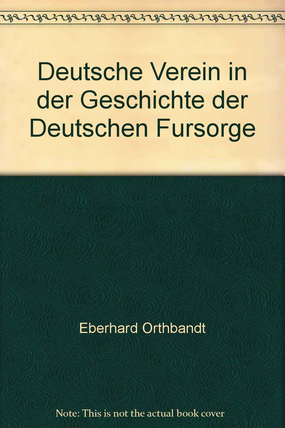 Der Deutsche Verein in der Geschichte der Deutschen Fürsorge 1880-1980 Social Sciences