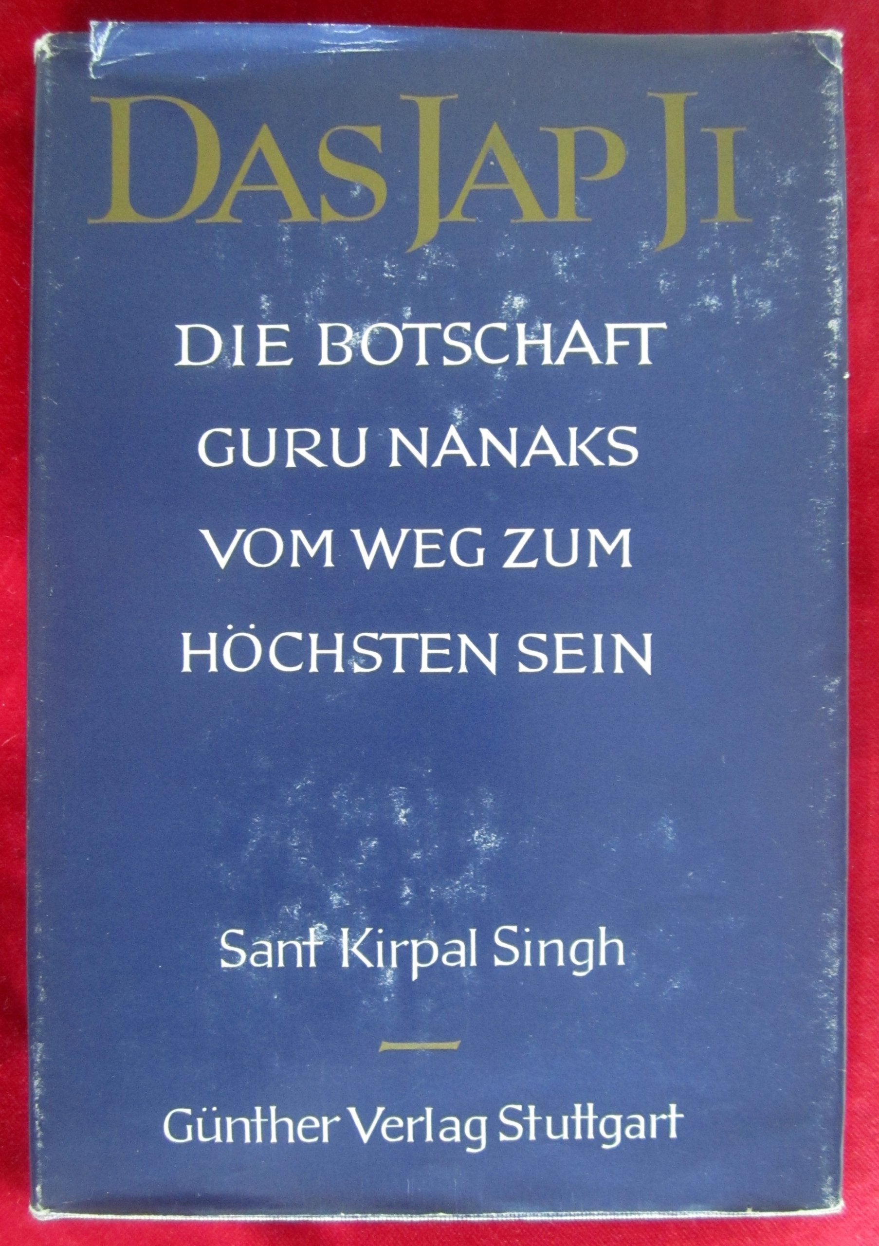 Das Jap Ji. Die Botschaft Guru Nanaks vom Weg zum höchsten Sein Religion & Esotericism