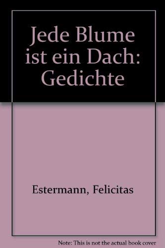 Jede Blume ist ein Dach Books