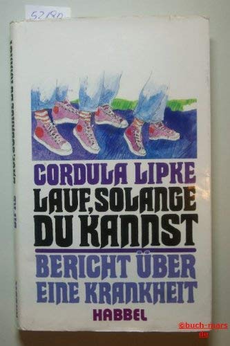 Lauf, solange du kannst. Bericht über eine Krankheit Medicine