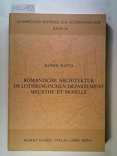 Romanische Architektur im lothringischen Département Meurthe-et-Moselle Architecture