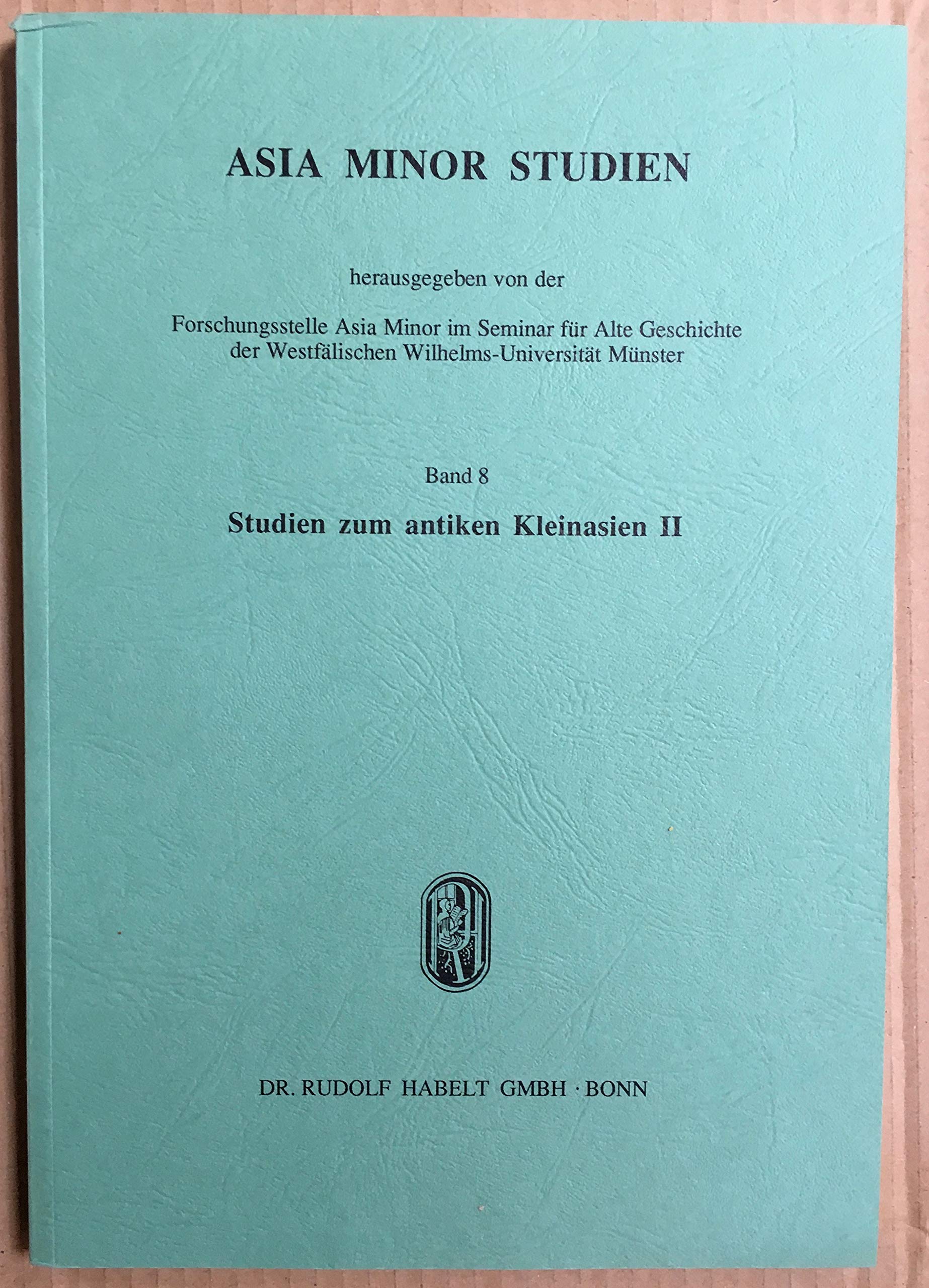 Studien zum antiken Kleinasien (Asia Minor Studien) Books