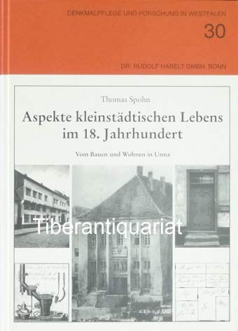 Aspekte kleinstädischen Lebens im 18. Jahrhundert. Vom Bauen und Wohnen in Unna Social Sciences