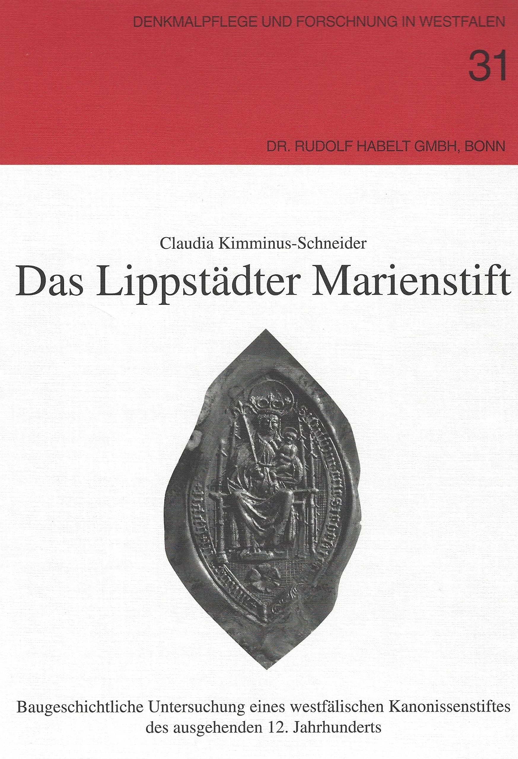 Das Lippstädter Marienstift. Baugeschichtliche Untersuchung eines westfälischen Kanonissenstiftes des ausgehenden 12. Jahrhunderts Natural Sciences
