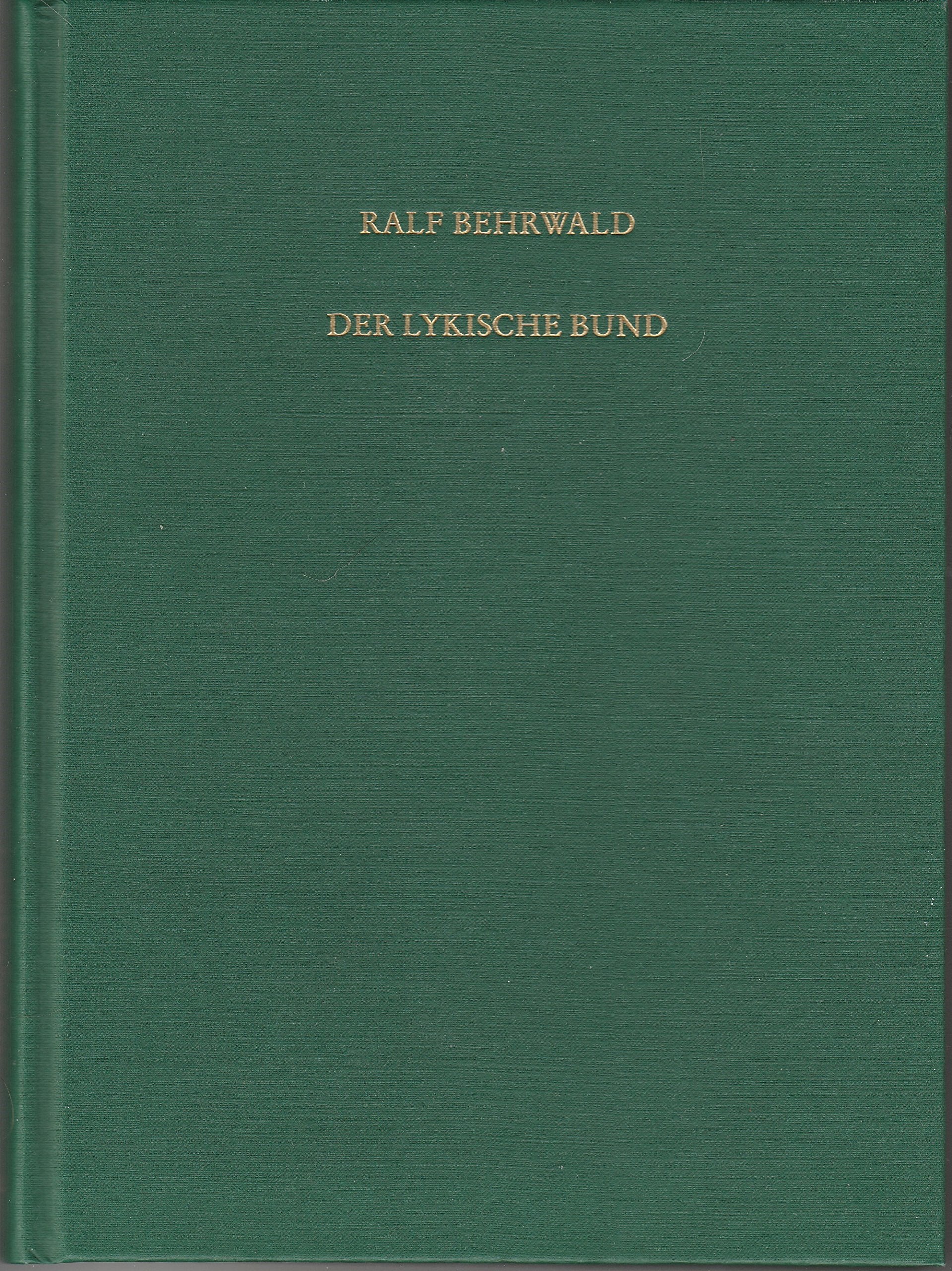 Der Lykische Bund: Untersuchungen zu Geschichte und Verfassung (Antiquitas Reihe I) Politics & History