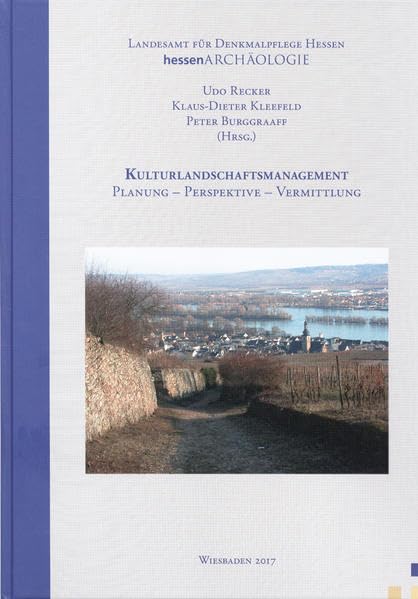 Kulturlandschaftsmanagement: Planung - Perspektive - Vermittlung (Fundberichte aus Hessen. Beihefte) Natural Sciences