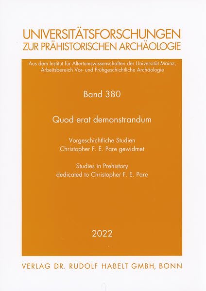 Quod erat demonstrandum: Vorgeschichtliche Studien Christopher F. E. Pare gewidmet | Studies in Prehistory dedicated to Christopher F. E. Pare. Hrsg. ... zur prähistorischen Archäologie) Natural Sciences