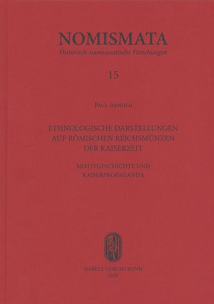 Ethnologische Darstellungen auf römischen Reichsmünzen der Kaiserzeit: Motivgeschichte und Kaiserpropaganda Natural Sciences