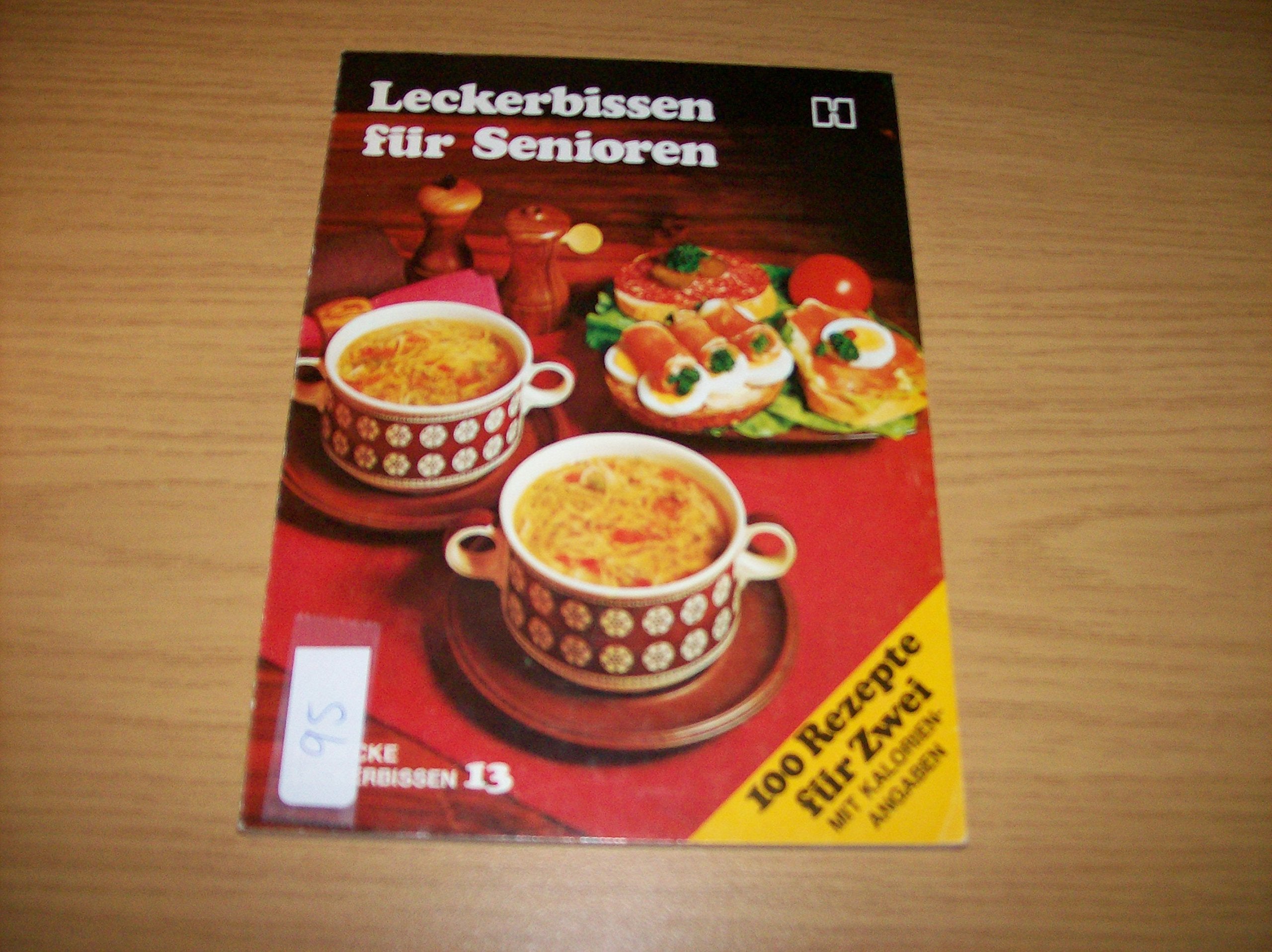 Leckerbissen für Senioren. 100 Rezepte für Zwei mit Kalorienangaben Books