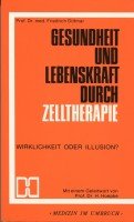 Gesundheit und Lebenskraft durch Zelltherapie. Wirklichkeit oder Illusion? Medicine