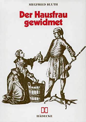 Der Hausfrau gewidmet. Ein Beitrag zur Kulturgeschichte der Hausfrau Social Sciences