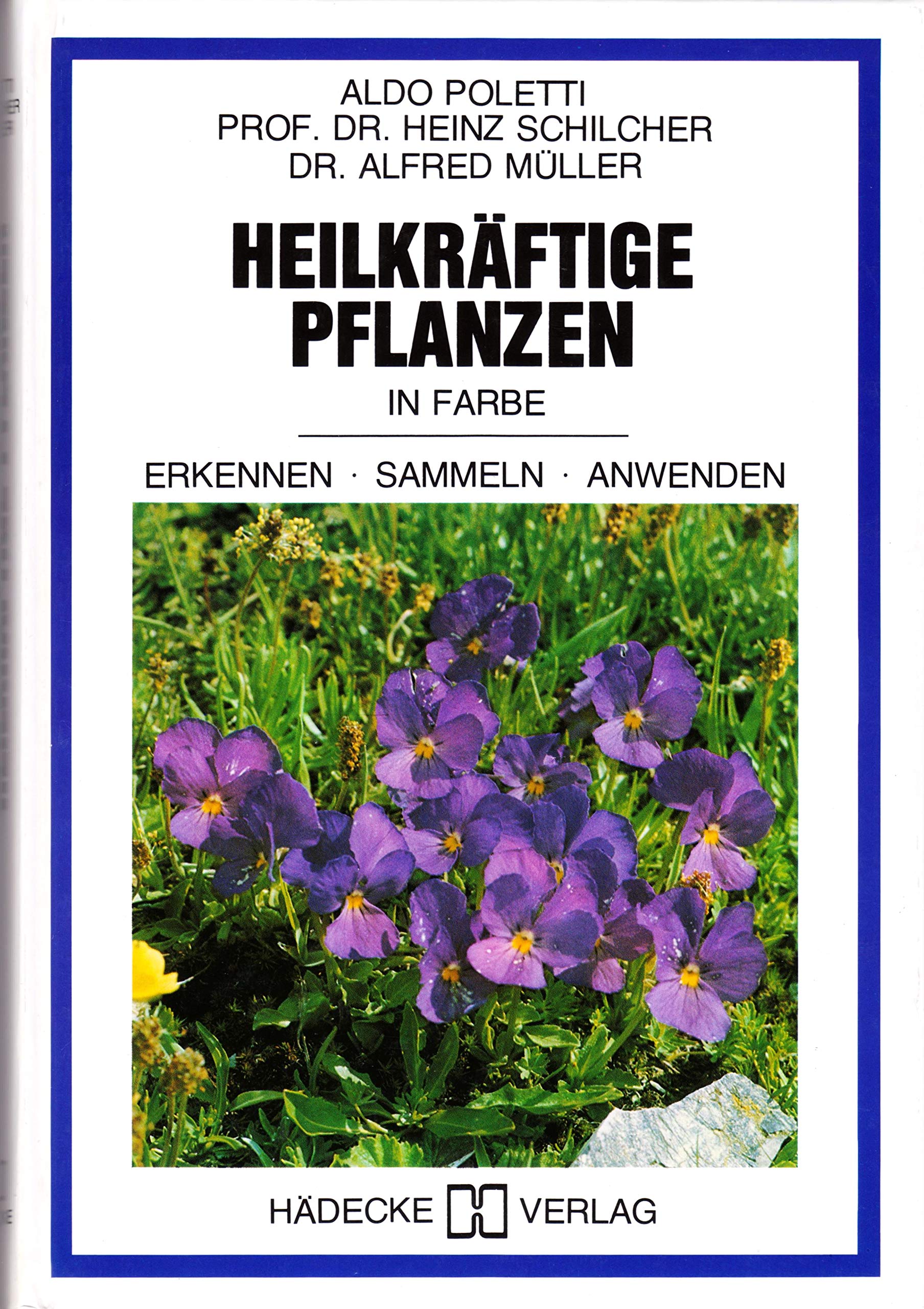 Heilkräftige Pflanzen in Farbe. Erkennen - Sammeln - Anwenden. Books