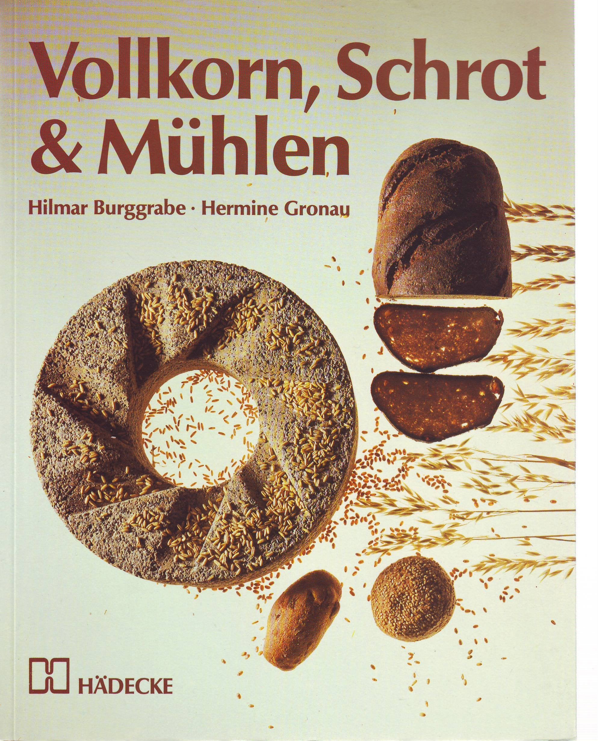 Vollkorn, Schrot & Mühlen. Getreideverarbeitung im Haushalt Books