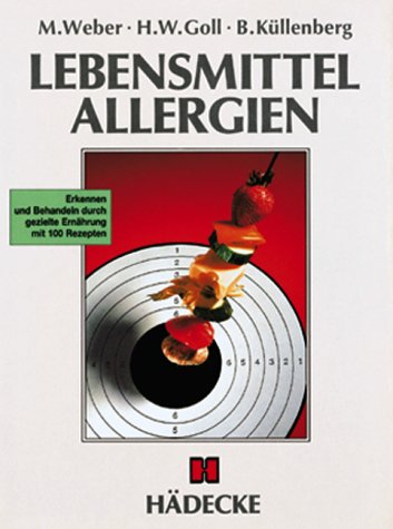 Lebensmittel-Allergien. Erkennen und Behandeln durch gezielte Ernährung mit 100 Rezepten Health, Nutrition & Fitness