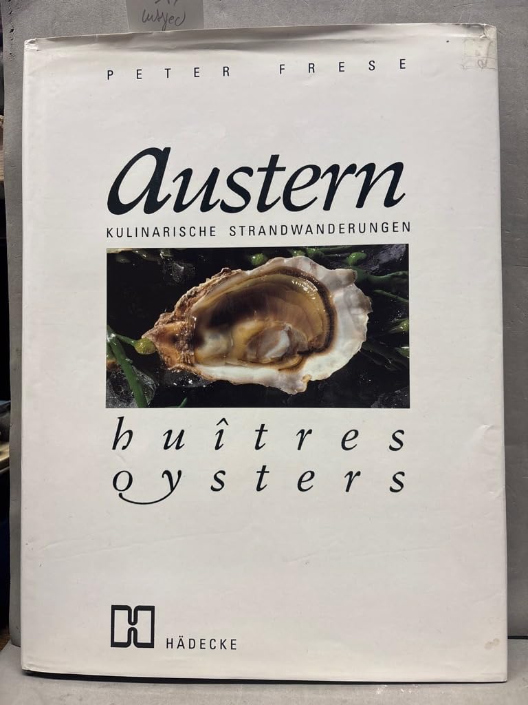 Austern - Huitres - Oysters: Kulinarische Strandwanderungen Cooking & Enjoying