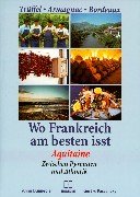 Wo Frankreich am besten isst, Aquitaine Cooking & Enjoying