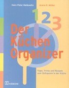 Der Küchen Organizer: Tipps, Tricks und Rezepte zum Zeitsparen in der Küche Cooking & Enjoying