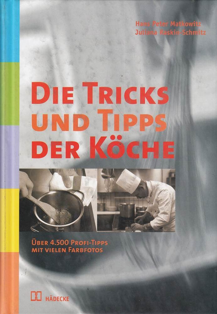 Die Tricks und Tipps der Köche: Über 4.500 Profi-Tipps Leisure, Home & Garden