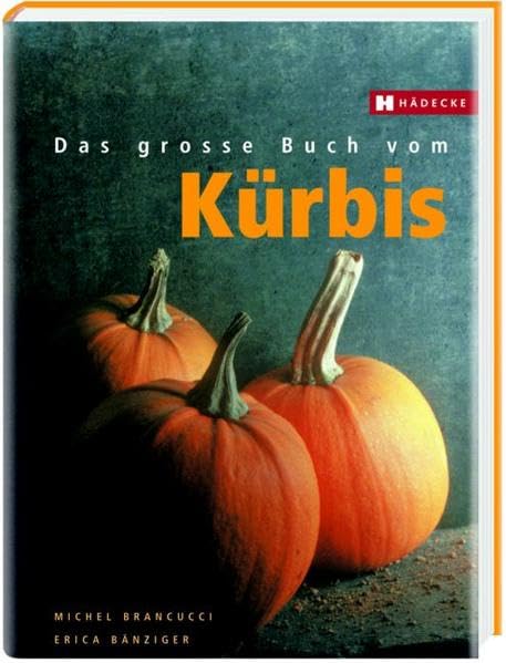 Das große Buch vom Kürbis Leisure, Home & Garden Books
