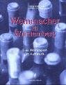 Weinmacher in Württemberg: Eine Weinregion im Aufbruch Cooking & Enjoying
