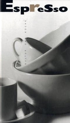 Espresso: Kultur und Küche Cooking & Enjoying