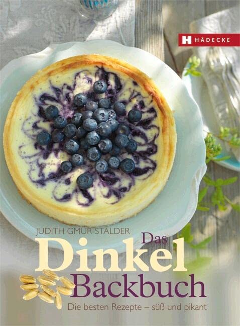 Das Dinkel-Backbuch Leisure, Home & Garden
