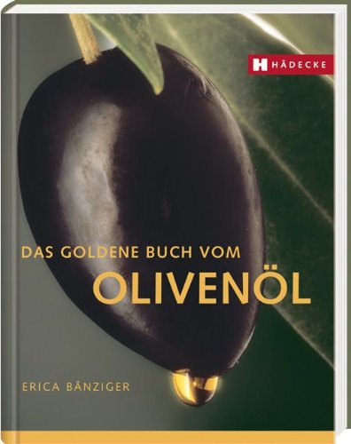 Das goldene Buch vom Olivenöl Leisure, Home & Garden