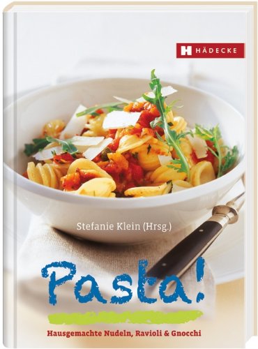 Pasta!: Hausgemachte Nudeln, Ravioli & Gnocchi Leisure, Home & Garden