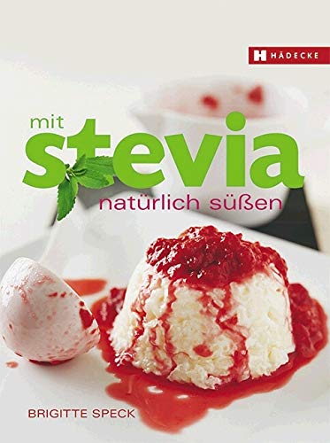 Mit Stevia natürlich süßen Medicine Books
