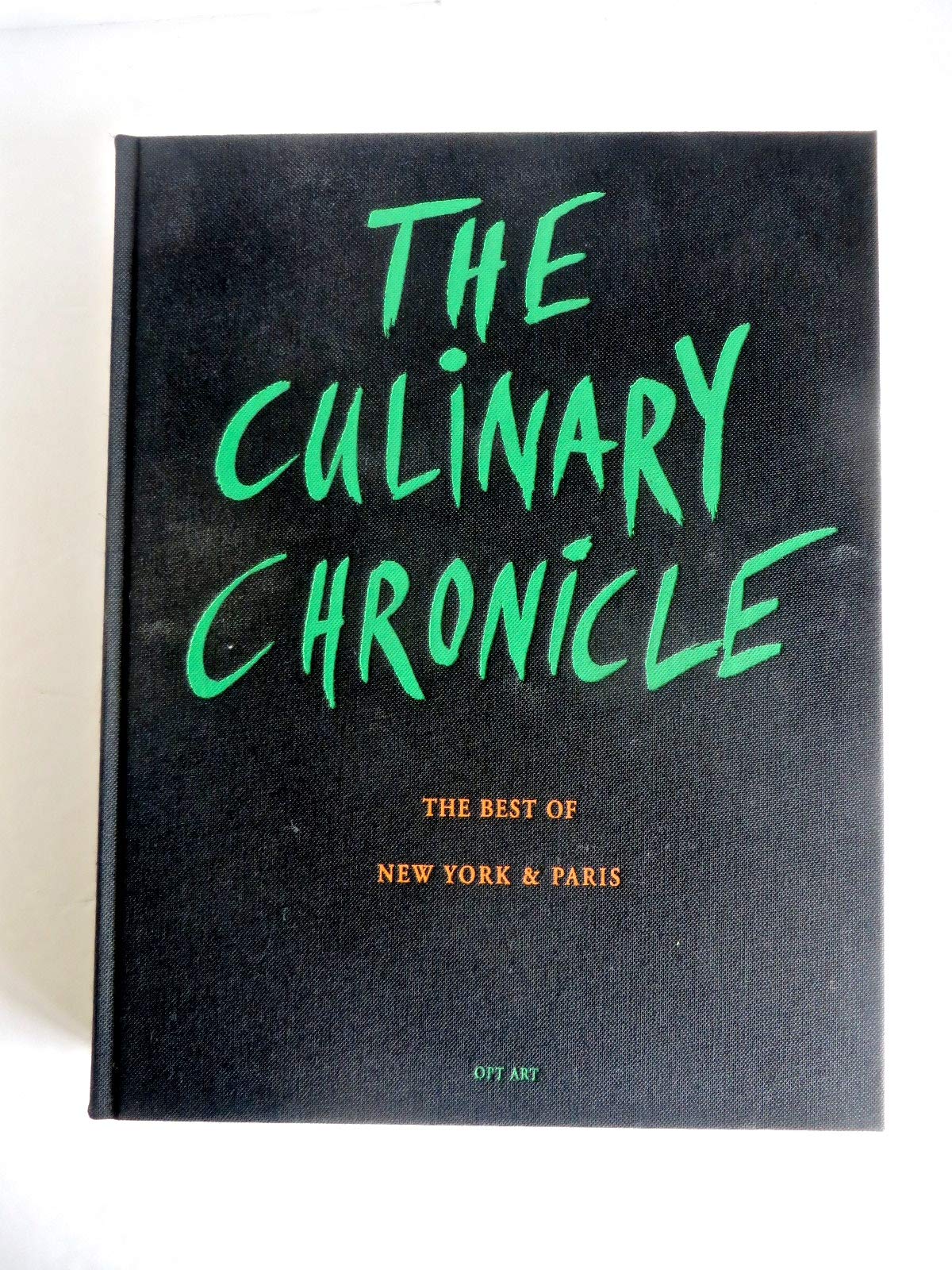 The Culinary Chronicle, Bd. 3: The Best of New York und Paris, englisch und deutsch Cooking & Enjoying