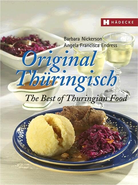 Original Thüringisch – The Best of Thuringian Food Cooking & Enjoying