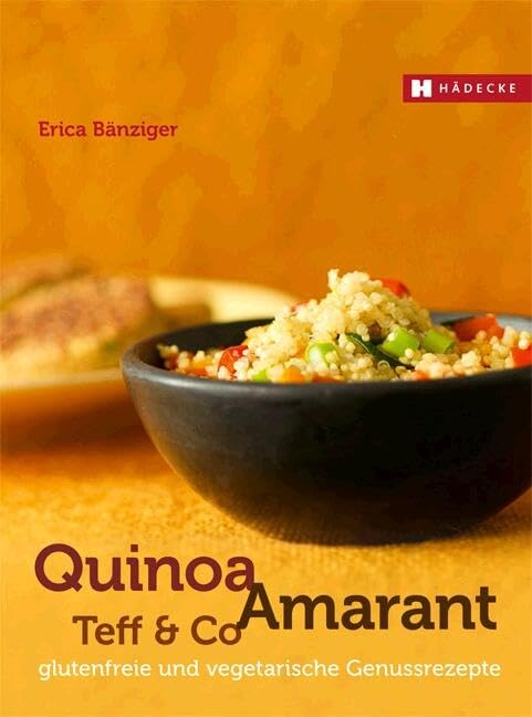 Quinoa, Amaranth, Teff & Co Leisure, Home & Garden Books