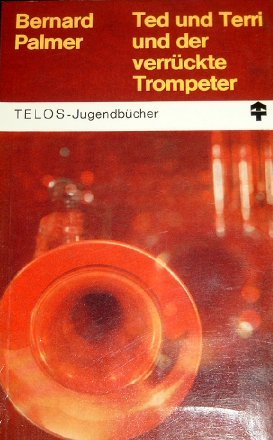 Ted und Terri und der verrückte Trompeter (TELOS - Jugendbücher) Books
