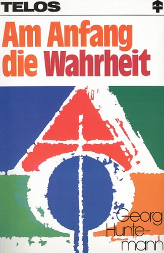 Am Anfang die Wahrheit. Die fünf Bücher Mose über das Woher und Wohin von Welt und Gemeinde Books