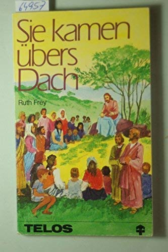 Sie kamen übers Dach und andere Geschichten. (TELOS - Missionarische Sondertaschenbücher) Religion & Esotericism