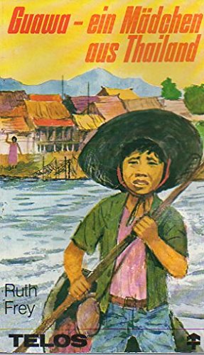 Guawa - ein Mädchen aus Thailand und andere Geschichten. (TELOS - Missionarische Sondertaschenbücher) Books