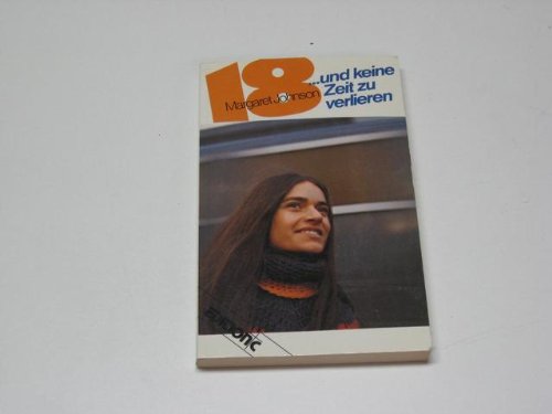 18 - und keine Zeit zu verlieren (Edition C. Unterreihe T - Taschenbücher) Books
