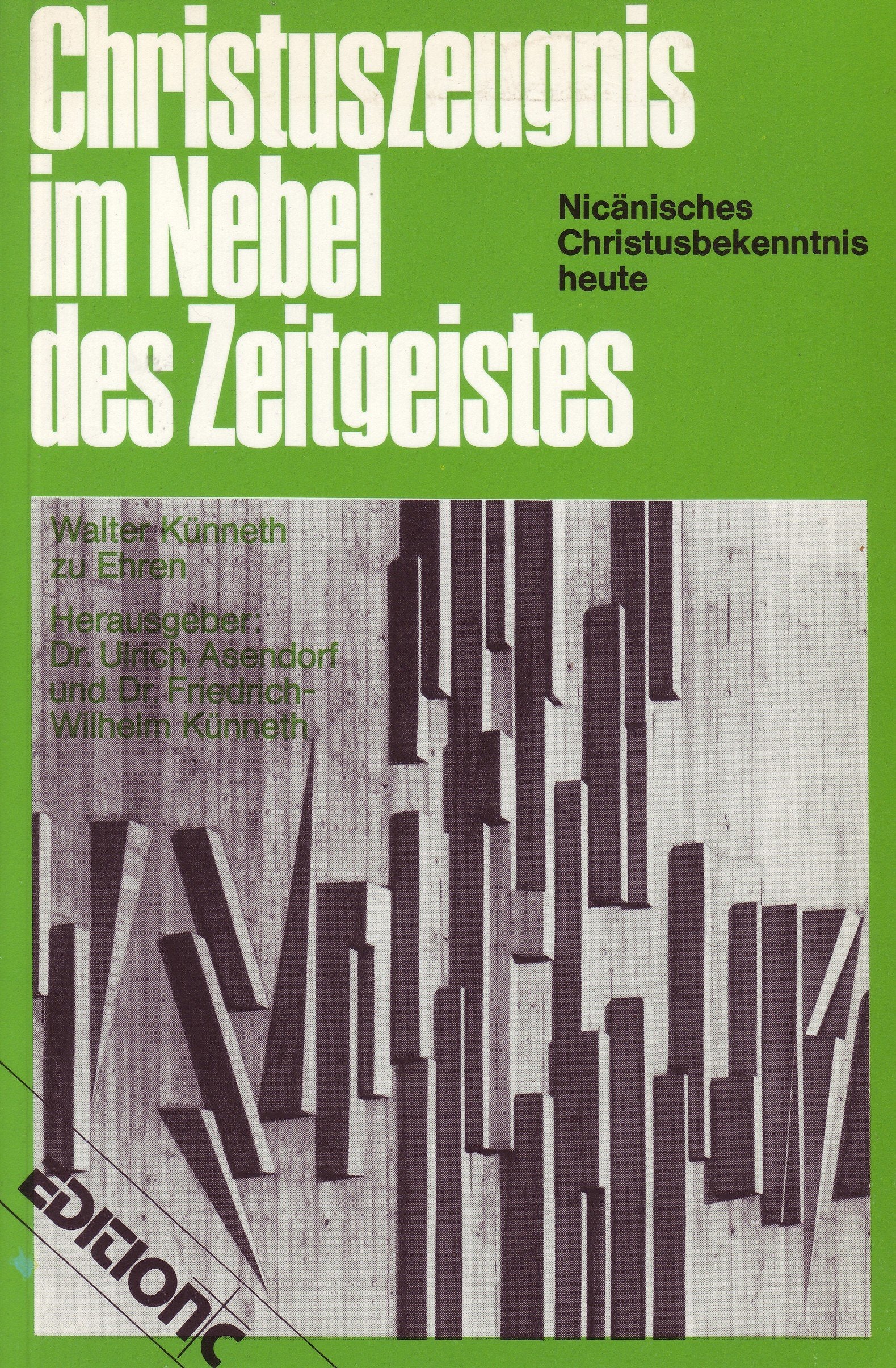 Christuszeugnis Im Nebel Des Zeitgeistes: Nican. Christusbekenntnis Heute Walter Kunneth Zu Ehren Books