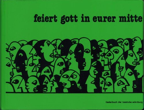 Feiert Gott in eurer Mitte: Liederbuch der Teestube Würzburg Books